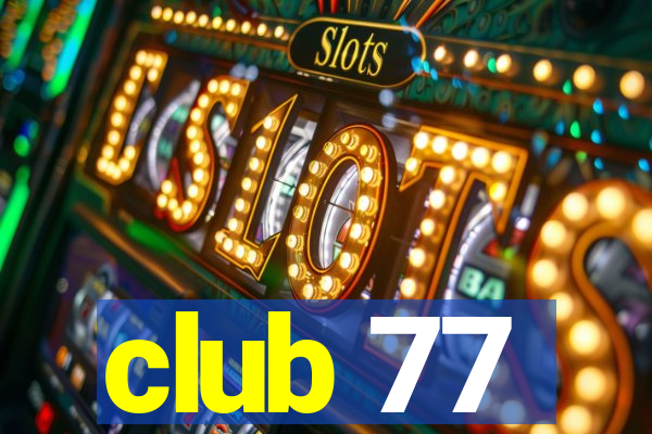 club 77